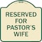Signmission Reserved for Pastors Wife Heavy-Gauge Aluminum Architectural Sign, 18" x 18", TG-1818-23188 A-DES-TG-1818-23188 - alternate 1